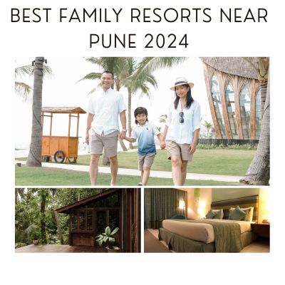 Best Family Resorts Near Pune 2024