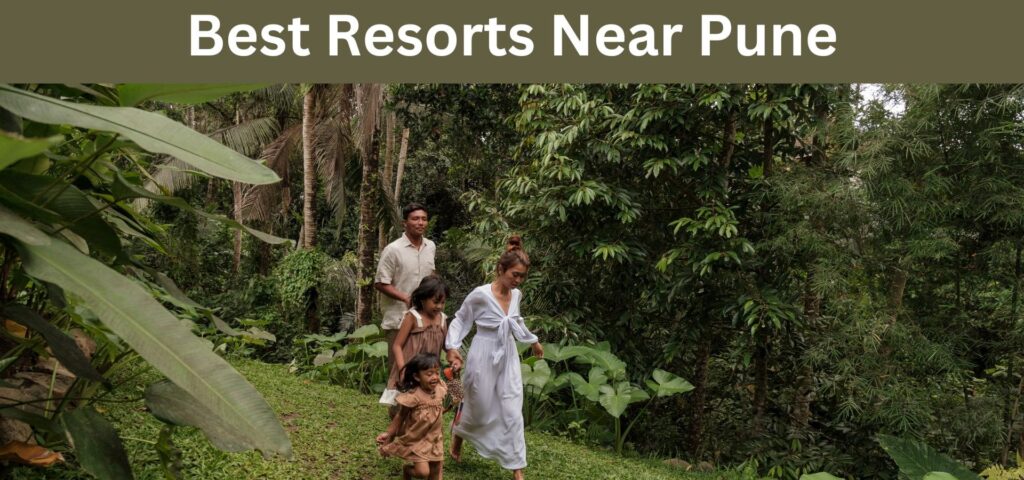 Best Resorts Near Pune