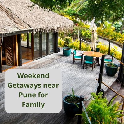 Weekend Getaways near Pune for Family