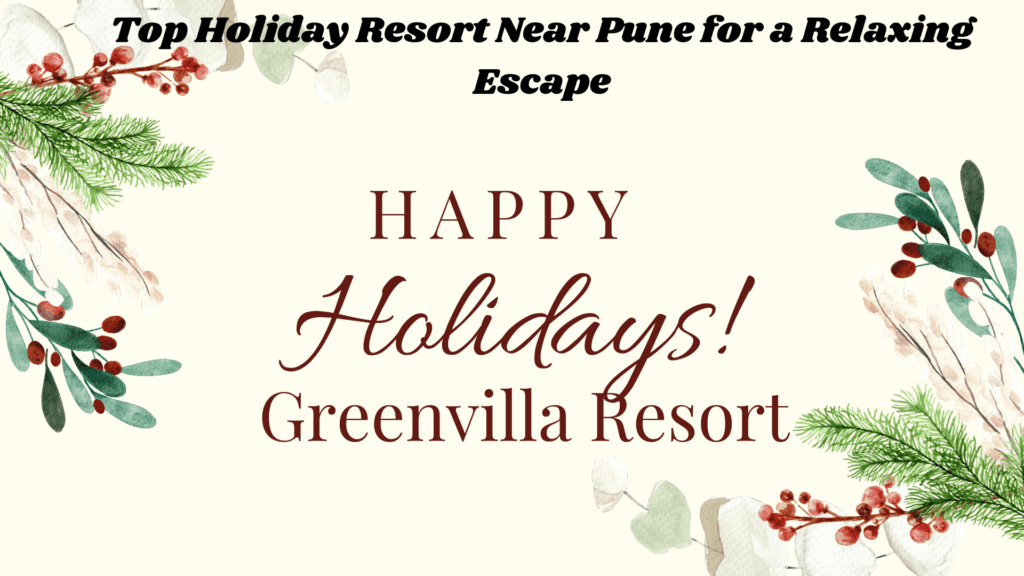 Top Holiday Resort Near Pune for a Relaxing Escape