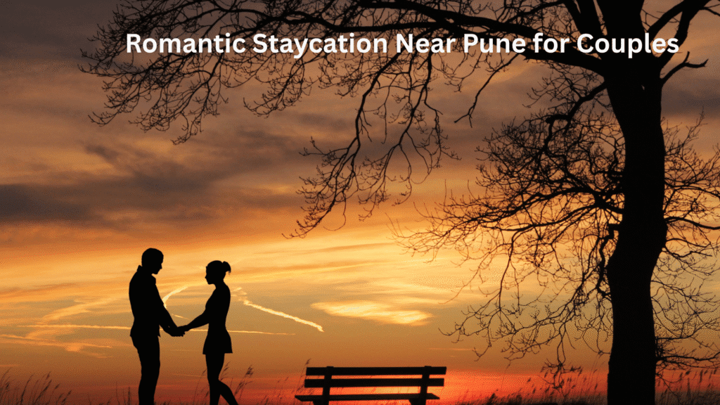 Romantic Staycation Near Pune for Couples
