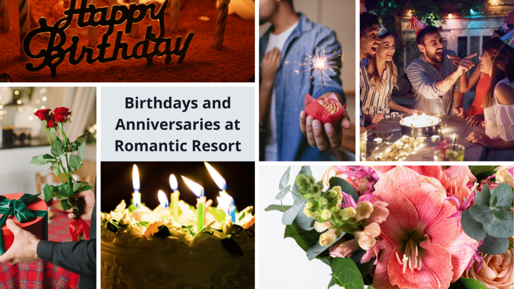Birthdays and Anniversaries at Romantic Resort
